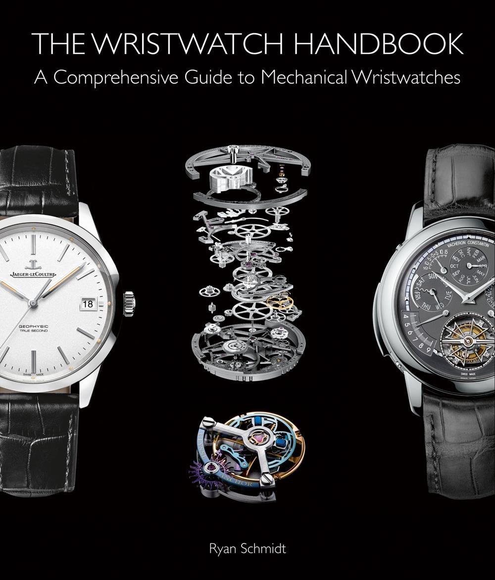 The Wristwatch Handbook: A Comprehensive Guide to Mechanical Wristwatches