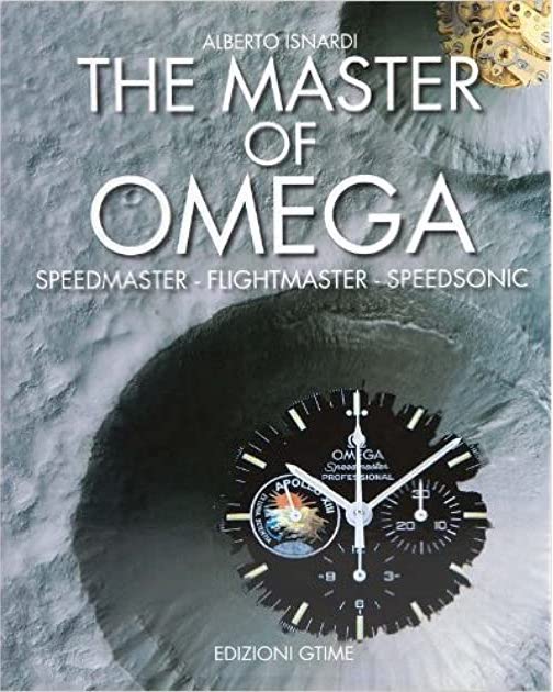 The Master of Omega Speedmaster Flightmaster Speedsonic Hardcover